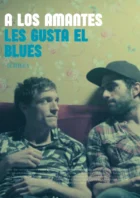 A LOS AMANTES LES GUSTA EL BLUES EVEN THE LOVERS GET THE BLUES
